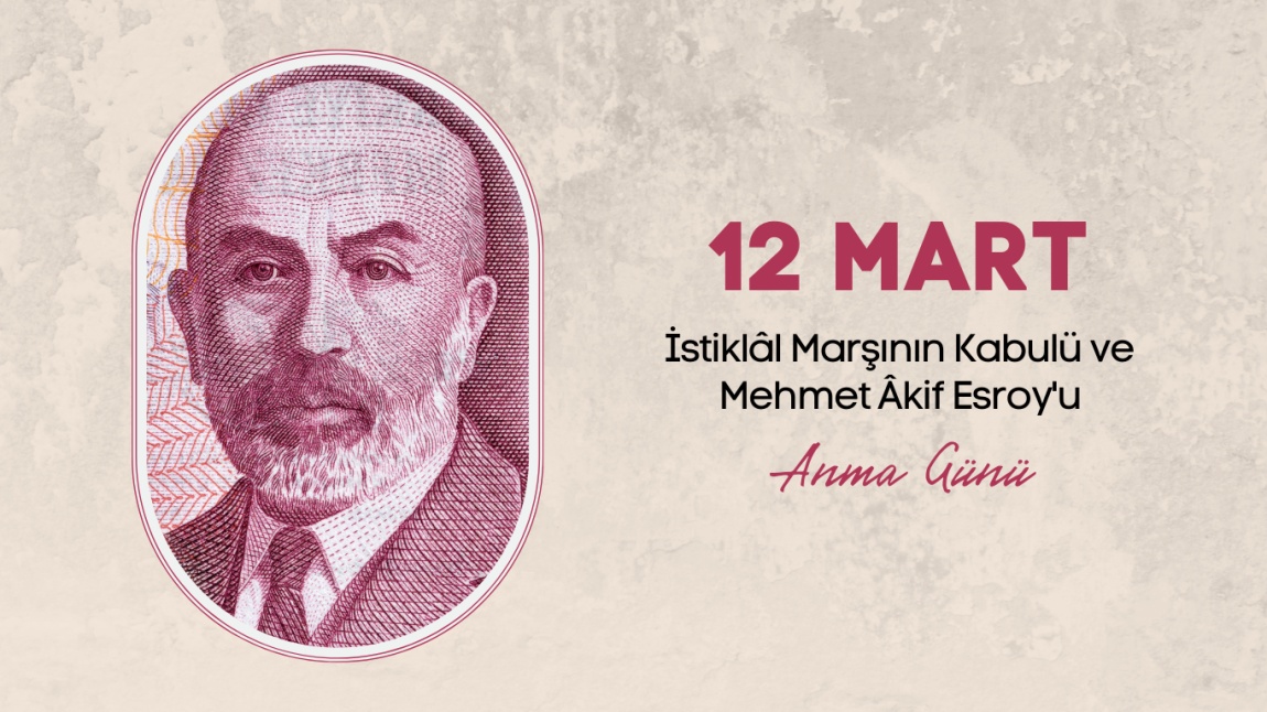12 Mart İstiklal Marşının Kabulü ve Mehmet Akif Ersoy'u Anma Günümüz kutlu olsun!